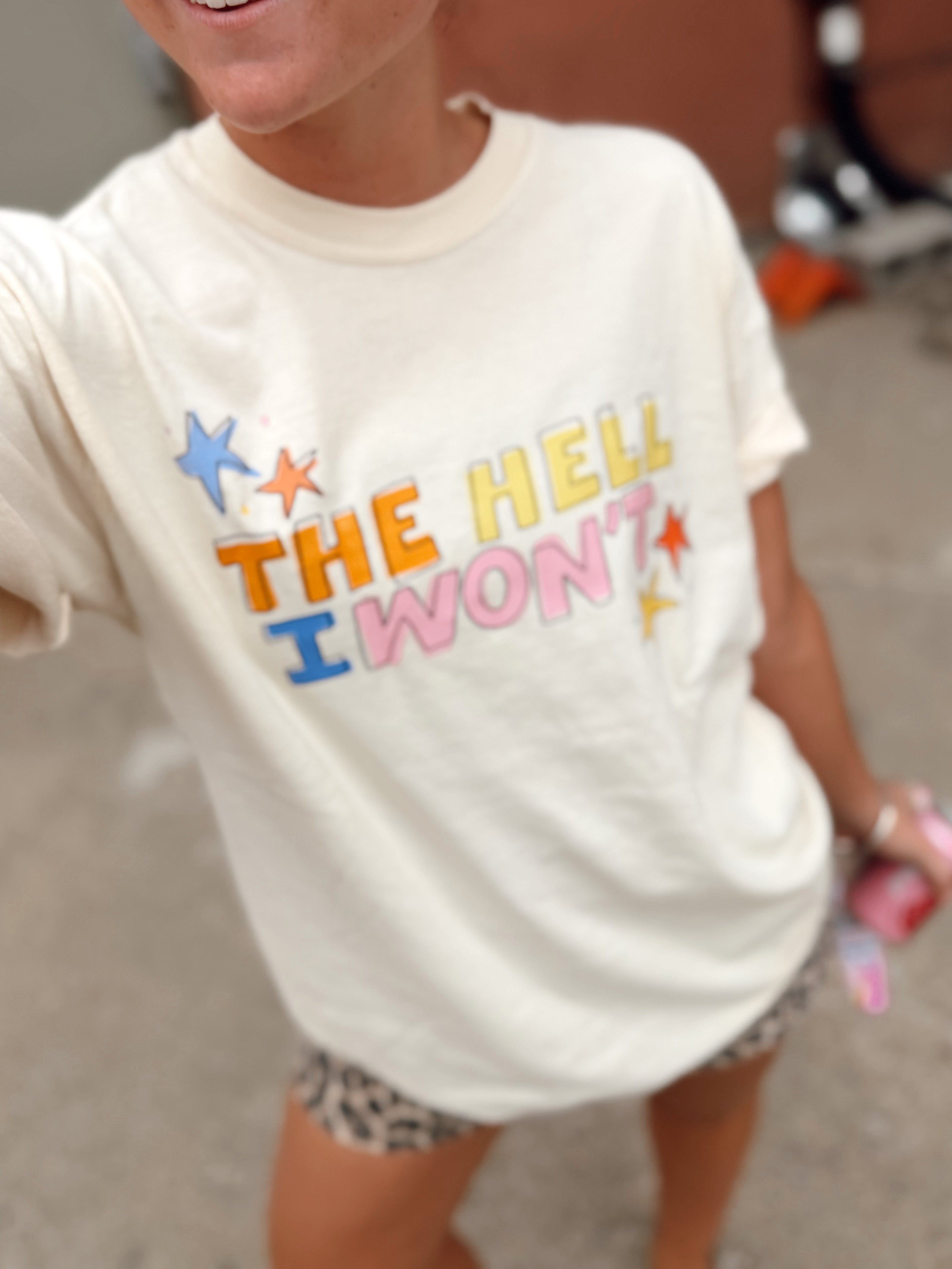 The Hell I Wont Graphic Tee